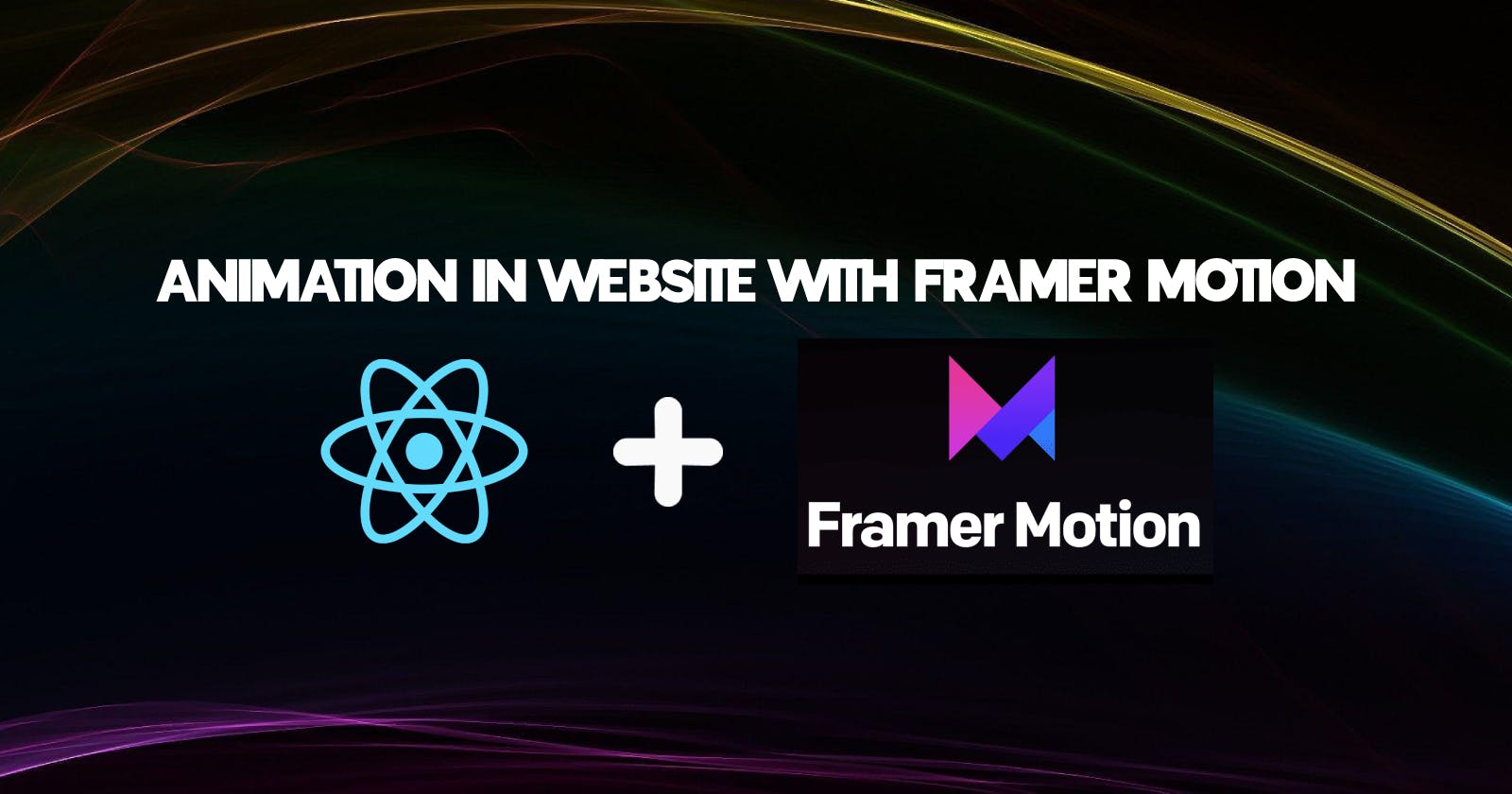 Create web animations easily with React Framer Motion